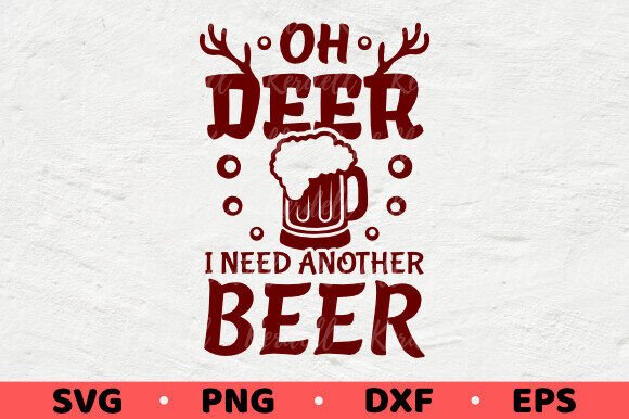 Oh Deer I Need Another Beer: A Festive Graphic for Holiday Merch